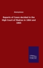 Reports of Cases decided in the High Court of Madras in 1864 and 1865 - Book