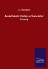 An Authentic History of Lancaster County - Book