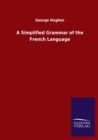 A Simplified Grammar of the French Language - Book