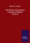 The History of the Norman Conquest of England : Volume III - Book