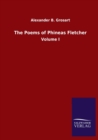 The Poems of Phineas Fletcher : Volume I - Book