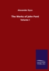 The Works of John Ford : Volume I - Book