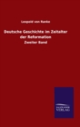 Deutsche Geschichte im Zeitalter der Reformation : Zweiter Band - Book