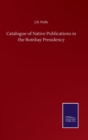 Catalogue of Native Publications in the Bombay Presidency - Book