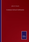 Common School Arithmetic - Book