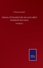 History of Friedrich the Second called Frederich the Great : Volume I - Book