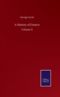 A History of Greece : Volume X - Book