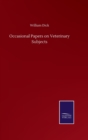 Occasional Papers on Veterinary Subjects - Book