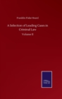 A Selection of Leading Cases in Criminal Law : Volume II - Book
