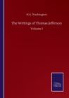 The Writings of Thomas Jefferson : Volume I - Book