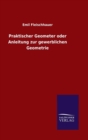 Praktischer Geometer Oder Anleitung Zur Gewerblichen Geometrie - Book