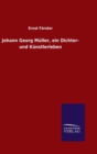 Johann Georg Muller, ein Dichter- und Kunstlerleben - Book