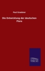 Die Entwicklung Der Deutschen Flora - Book