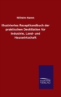 Illustriertes Rezepthandbuch der praktischen Destillation fur Industrie, Land- und Hauswirtschaft - Book