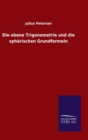 Die ebene Trigonometrie und die spharischen Grundformeln - Book