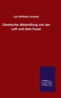 Chemische Abhandlung Von Der Luft Und Dem Feuer - Book
