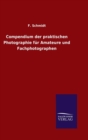 Compendium der praktischen Photographie fur Amateure und Fachphotographen - Book