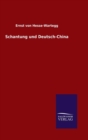 Schantung Und Deutsch-China - Book
