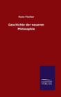 Geschichte Der Neueren Philosophie - Book