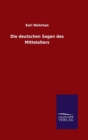 Die Deutschen Sagen Des Mittelalters - Book