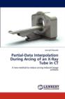Partial-Data Interpolation During Arcing of an X-Ray Tube in CT - Book