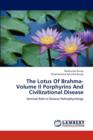 The Lotus of Brahma- Volume II Porphyrins and Civilizational Disease - Book