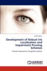Development of Robust Iris Localization and Impairment Pruning Schemes - Book