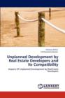 Unplanned Development by Real Estate Developers and Its Compatibility - Book