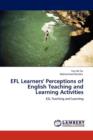 Efl Learners' Perceptions of English Teaching and Learning Activities - Book