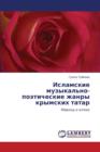 Islamskie Muzykal'no-Poeticheskie Zhanry Krymskikh Tatar - Book