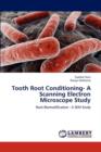 Tooth Root Conditioning- A Scanning Electron Microscope Study - Book