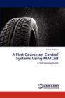 A First Course on Control Systems Using MATLAB - Book