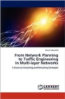 From Network Planning to Traffic Engineering in Multi-Layer Networks - Book