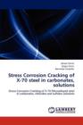 Stress Corrosion Cracking of X-70 Steel in Carbonates, Solutions - Book
