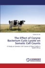 The Effect of Coryne Bacterium Cutis Lysate on Somatic Cell Counts - Book