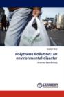 Polythene Pollution : an environmental disaster - Book