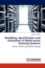 Modeling, Specification and Evaluation of Multi-server Queuing Systems - Book
