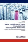Metal Complexes of Lower Rim Substituted Calix[4]arene Derivatives - Book