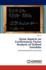 Some Aspects on Confirmatory Factor Analysis of Ordinal Variables - Book