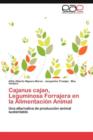 Cajanus Cajan, Leguminosa Forrajera En La Alimentacion Animal - Book