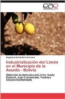 Industrializacion del Limon En El Municipio de La Asunta - Bolivia - Book