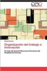 Organizacion del Trabajo E Innovacion - Book
