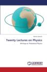 Twenty Lectures on Physics - Book