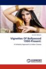 Vignettes of Bollywood 1990-Present - Book