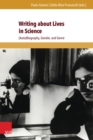 Writing about Lives in Science : (Auto)Biography, Gender, and Genre - eBook