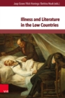 Illness and Literature in the Low Countries : From the Middle Ages until the 21st Century - eBook