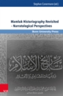 Mamluk Historiography Revisited - Narratological Perspectives - eBook