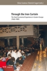 Through the Iron Curtain : The Taize Ecumenical Experience in Eastern Europe (1960-1989) - eBook