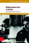 Writing about Lives in Science : (Auto)Biography, Gender, and Genre - Book
