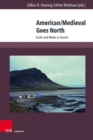 American/Medieval Goes North : Earth and Water in Transit - Book